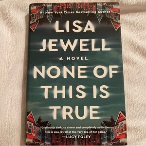 None Of This Is True - Lisa Jewell